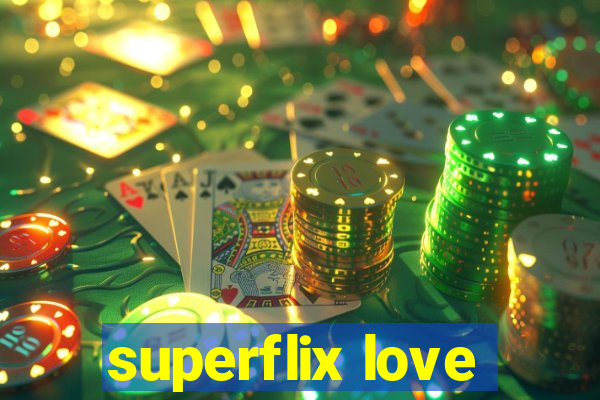 superflix love